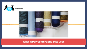 What is Polyester Fabric in India & its Uses
