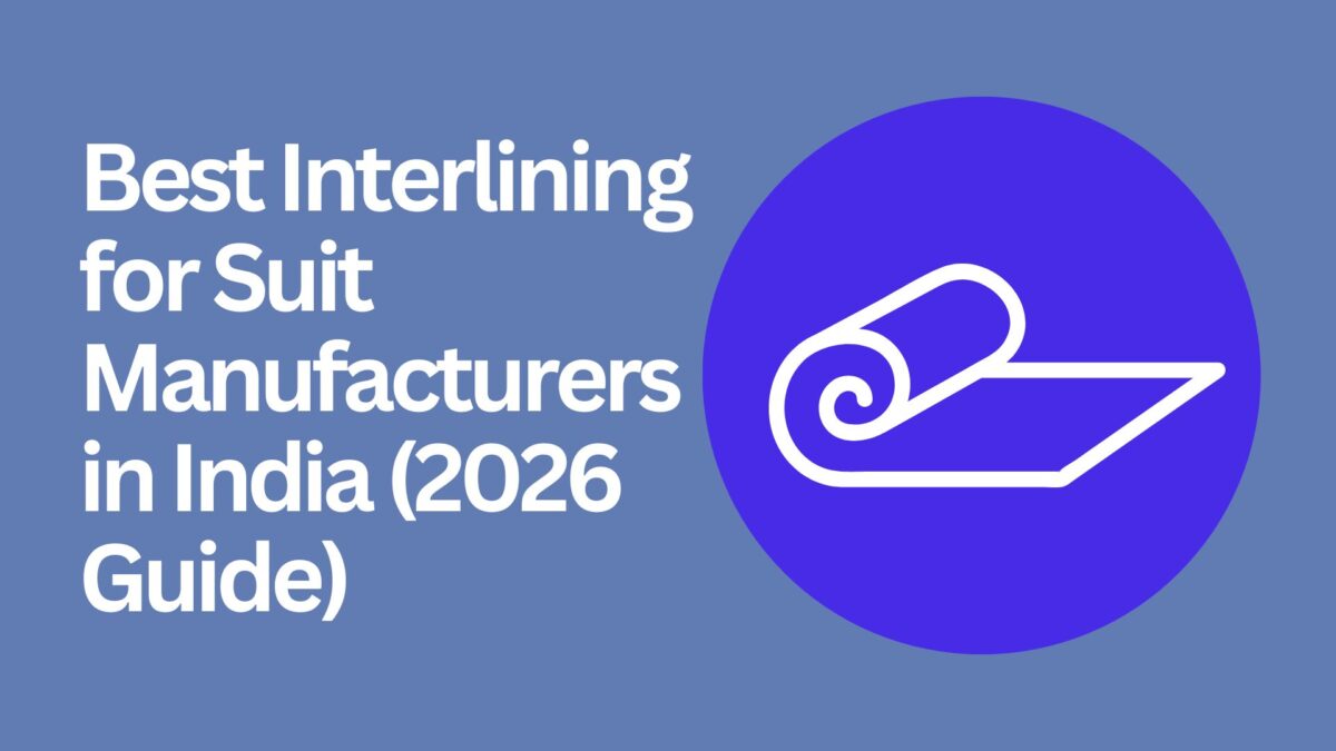 best-interlining-for-suit-manufacturers-in-india-2026-guide