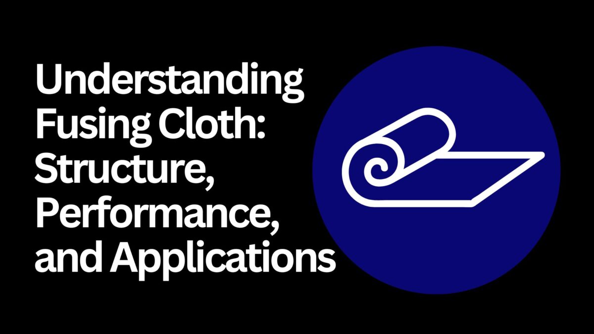 understanding-fusing-cloth-structure-performance-and-applications