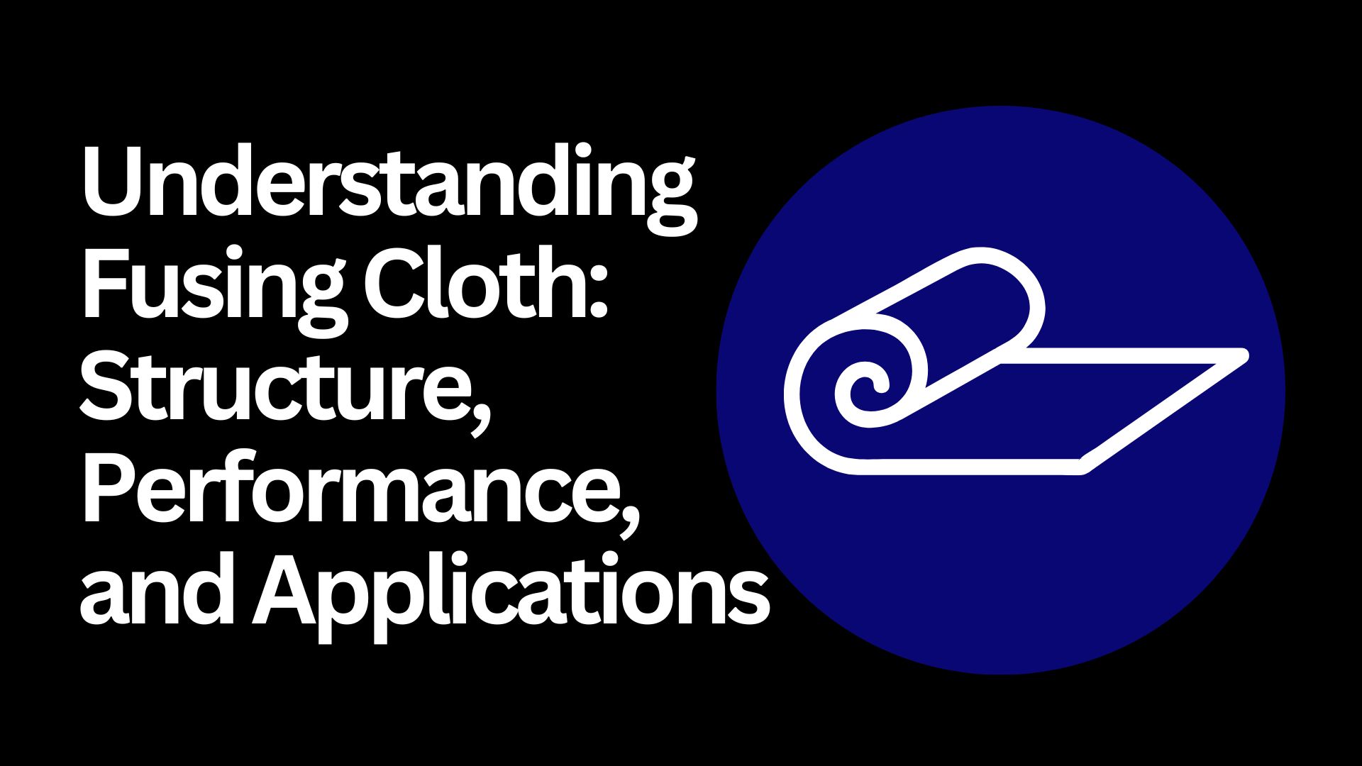 understanding-fusing-cloth-structure-performance-and-applications