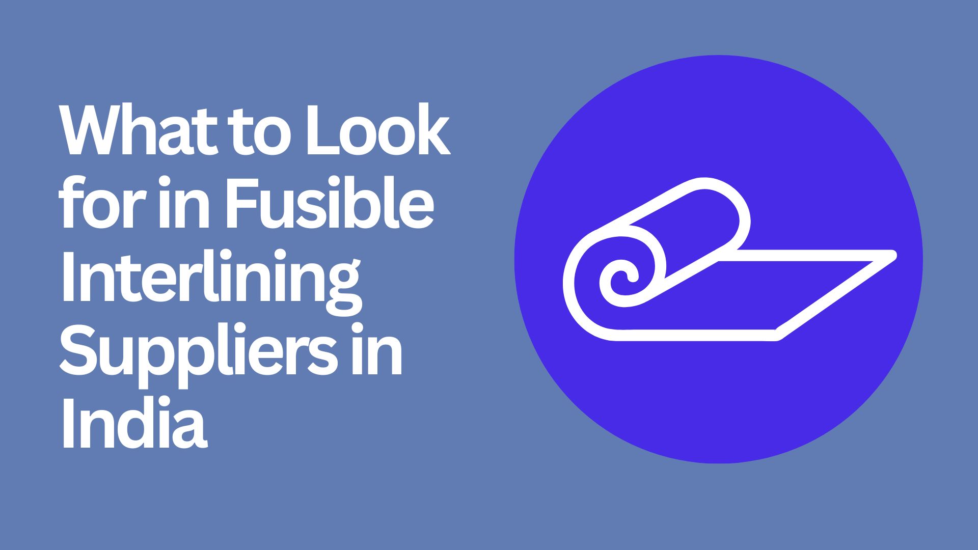 what-to-look-for-in-fusible-interlining-suppliers-in-india